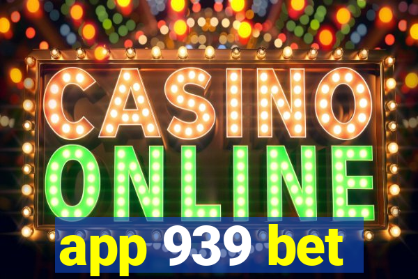 app 939 bet